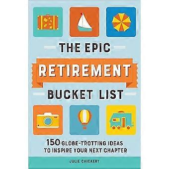 La épica lista de deseos de jubilación: 150 ideas trotamundos para inspirar tu próximo capítulo