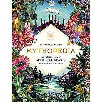 Mythopedia: Een encyclopedie van mythische beesten en hun magische verhalen