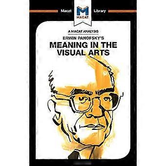 Erwin Panofsky's betekenis in de beeldende kunst (The Macat Library)
