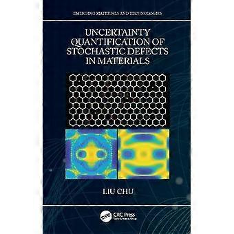 Uncertainty Quantification Of Stochastic Defects In Materials - Liu Chu