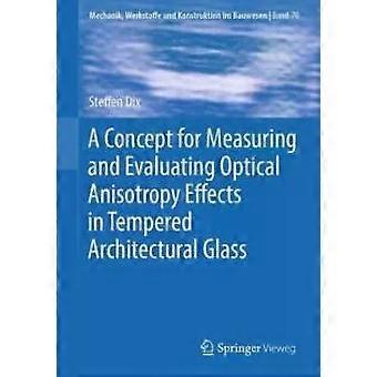 A Concept For Measuring And Evaluating Optical Anisotropy Effects In Tempered Ar - Steffen Dix