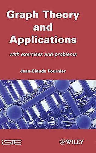Graphs Theory and Applications With Exercises and Problems
