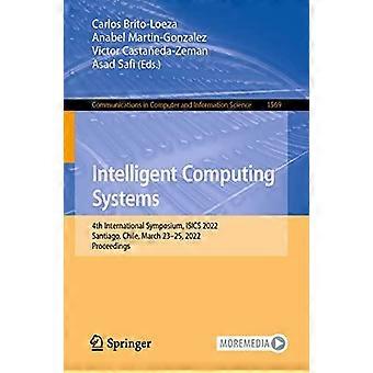 Intelligent Computing Systems 4th International Symposium Isics 2022 Santi - Springer Nature B.V - Paperback - en Book