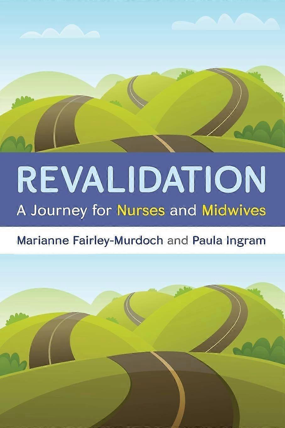 Revalidation a journey for nurses and midwives