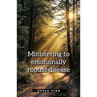 Ministering To Emotionally Rooted Disease - Steven Pidd - Paperback - en Book