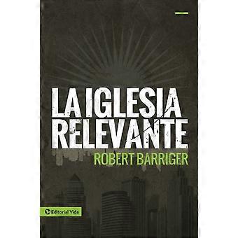 La Iglesia Relevante - Robert Barriger - Paperback - en Book