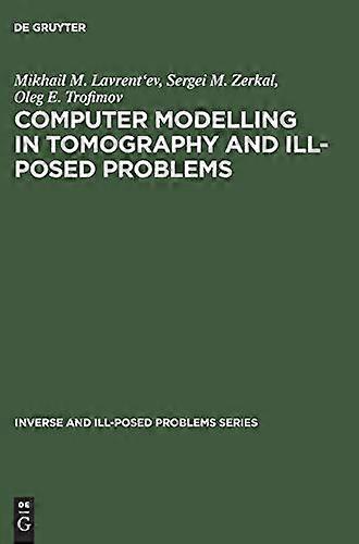Computer Modelling in Tomography and Ill Posed Problems