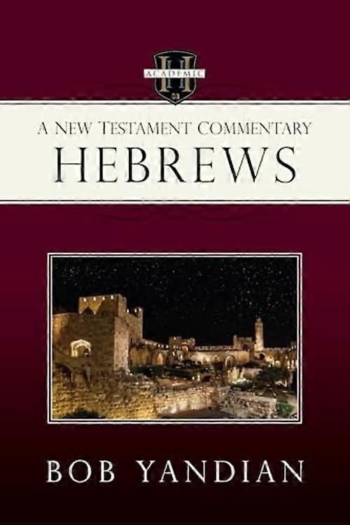 Hebrews: A New Testament Commentary