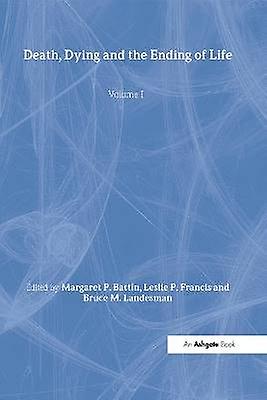 Death Dying and the Ending of Life Volumes I and II
