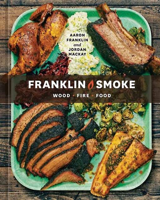 Franklin Smoke - Jordan Mackay - Cookery food and drink - PotterTen SpeedHarmonyRodale - Hardback