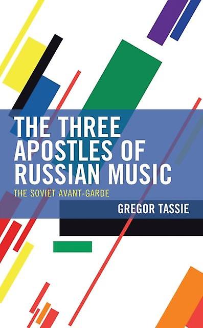 The Three Apostles Of Russian Music by Gregor Tassie Paperback Book