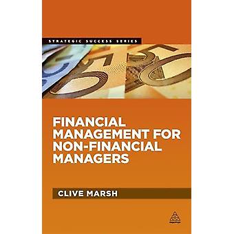 Financial Management For Non-financial Managers - Clive Marsh
