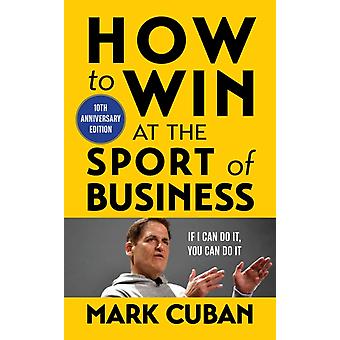 Hoe je de sport van het zakendoen kunt winnen - Mark Cuban - Paperback - en Boek