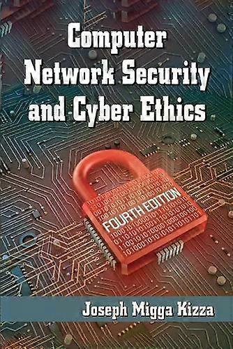 Computer Network Security And Cyber Ethics 4th Ed - Joseph Migga Kizza