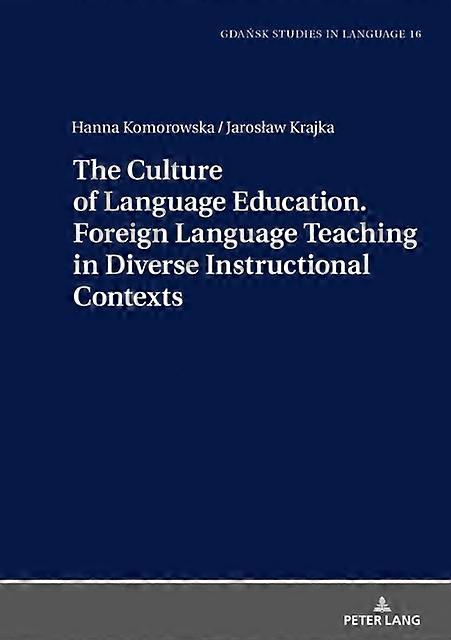 The Culture Of Language Education. Foreign Language Teaching In Diverse Instruct by Jaroslaw Krajka Hardback Book