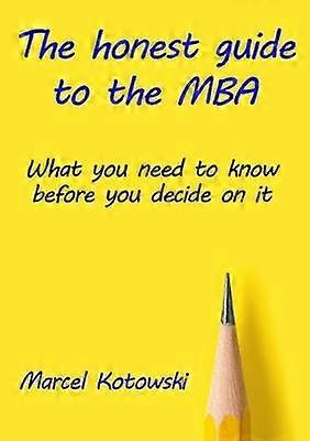 The honest guide to the MBA