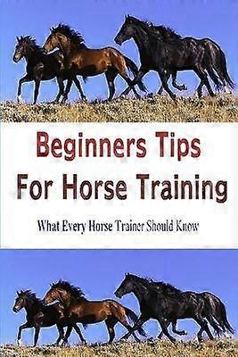 Beginners Tips For Horse Training