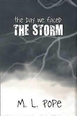 The Day We Faced the Storm
