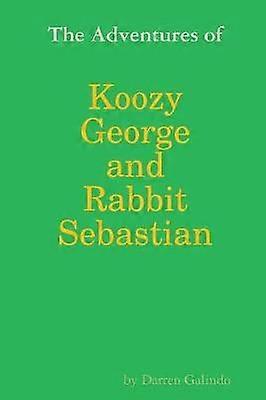 The Adventures of Koozy George and Rabbit Sebastian