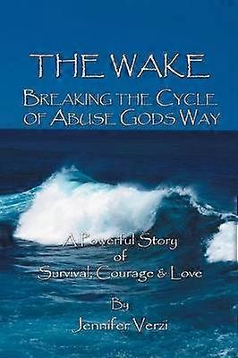 The Wake Breaking the Cycle of Abuse Gods Way
