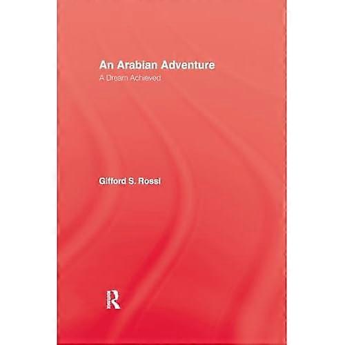 An Arabian Adventure: A Dream Achieved