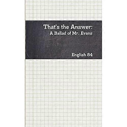That's the Answer: a Ballad of Mr. Evans