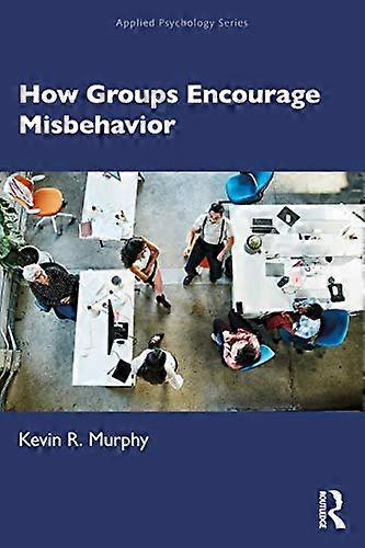 How Groups Encourage Misbehavior