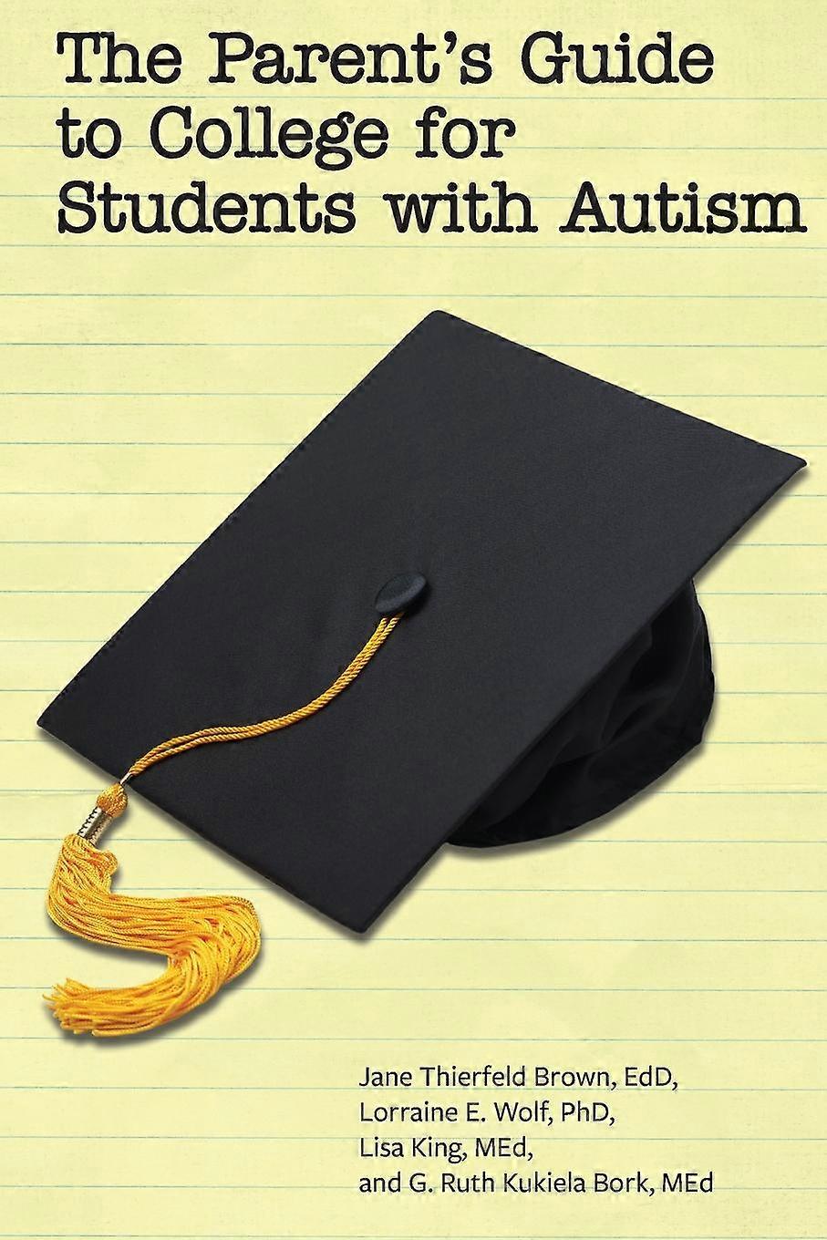 The Parents Guide To College For Students On The Autism Spectrum by G. Ruth Kukiela Bork Paperback