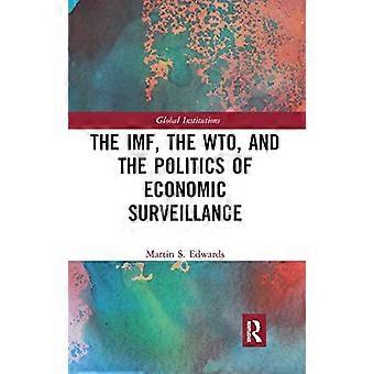 The Imf The Wto & The Politics Of Economic Surveillance - Martin Edwards