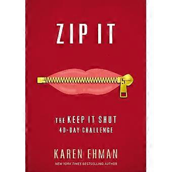 The Zip It The Keep It Shut 40-day Challenge - Karen Ehman