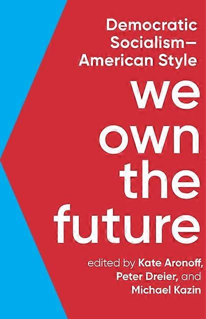 We Own The Future by Michael Kazin Paperback