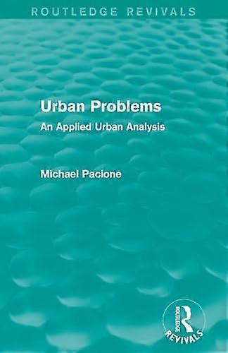 Urban Problems (Routledge Revivals): An Applied Urban Analysis