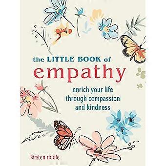 The Little Book of Empathy Enrich Your Life Through Compassion and Kindness