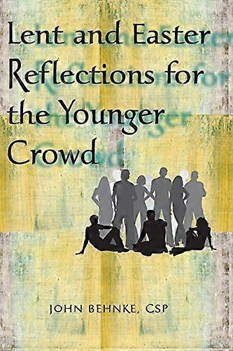 Lent and Easter Reflections for the Younger Crowd