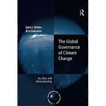 La governance globale dei cambiamenti climatici: G7, G20 e leadership delle Nazioni Unite (governance ambientale globale)