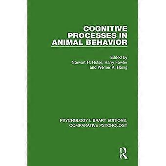 Cognitive Processes in Animal Behavior (Psychology Library Editions: Comparative Psychology)