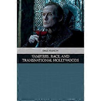 Wampiry, wyścig i ponadnarodowe Hollywoods (tradycje w American Cinema)