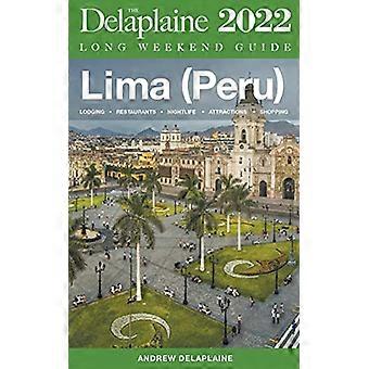 Lima (Peru) - Delaplainen pitkän viikonlopun opas 2022