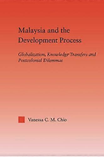 Malaysia And The Development Process - Vanessa C.M. Chio