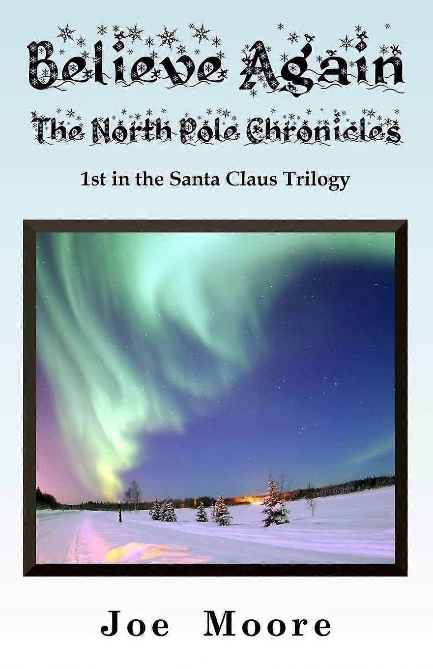 Believe again, the north pole chronicles