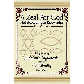 A Zeal For God Not According To Knowledgea Refutation Of Judaism's Arguments Aga - Eric V. Snow - Paperback - en Book