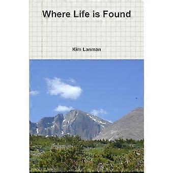 Where Life Is Found - Kim Lanman - Paperback - en Book