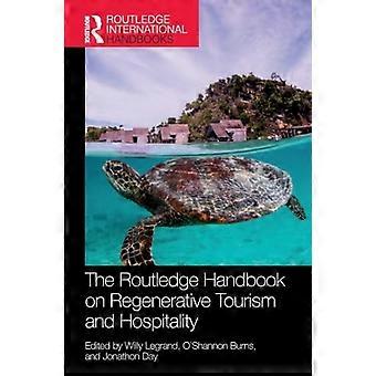 The Routledge Handbook on Regenerative Tourism and Hospitality