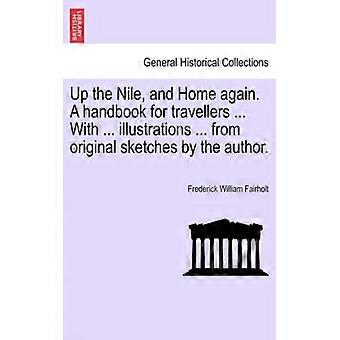 Up The Nile And Home Again. A Handbook For Travellers. With. Illustration - Frederick William Fairholt - Paperback - English Book - History