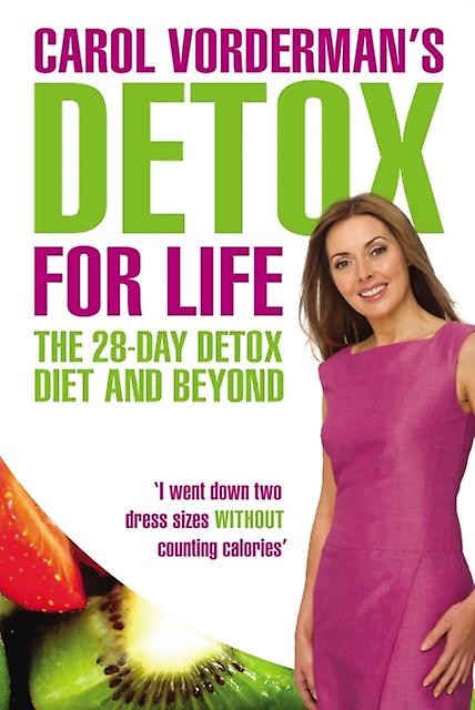 Carol Vordermans Detox For Life The 28 Day Detox Diet And Beyond by Carol Vorderman Paperback Book
