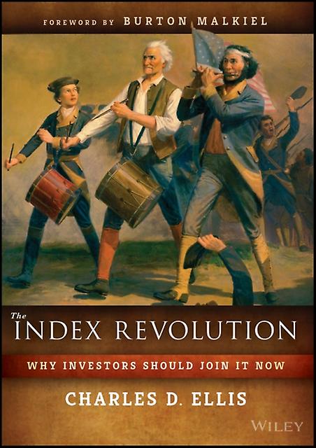 The Index Revolution by Charles D. Ellis Paperback Book