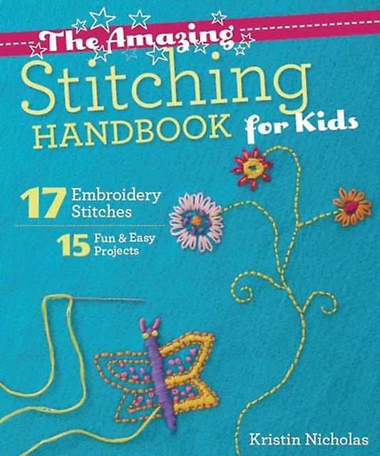 The Amazing Stitching Handbook For Kids by Kristin Nicholas Paperback