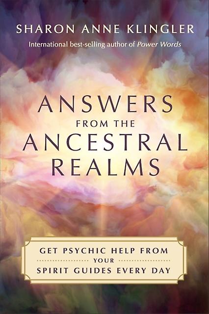 Answers From The Ancestral Realms by Sharon Anne Klingler Paperback