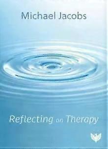 Reflecting On Therapy - Michael Jacobs