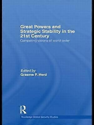 Great Powers and Strategic Stability in the 21st Century